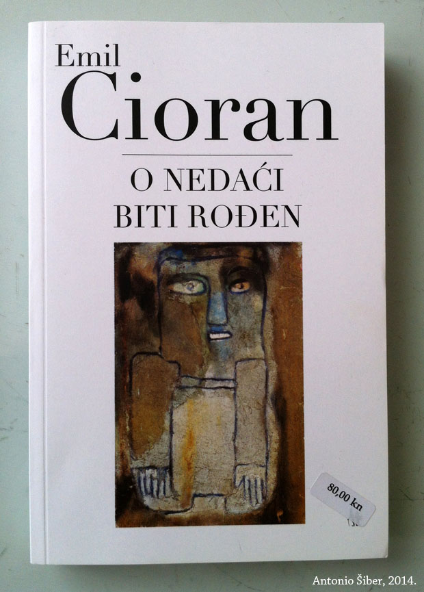 Cioran: O nedaći biti rođen